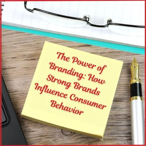 The Power of Branding: How Strong Brands Influence Consumer Behavior-thumnail