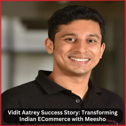 Vidit Aatrey: Transforming Indian ECommerce with Meesho-thumnail