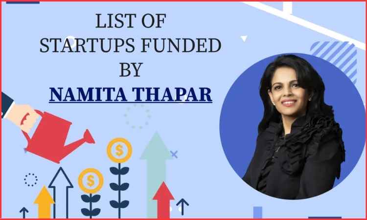 list of startups funded by namita thapar