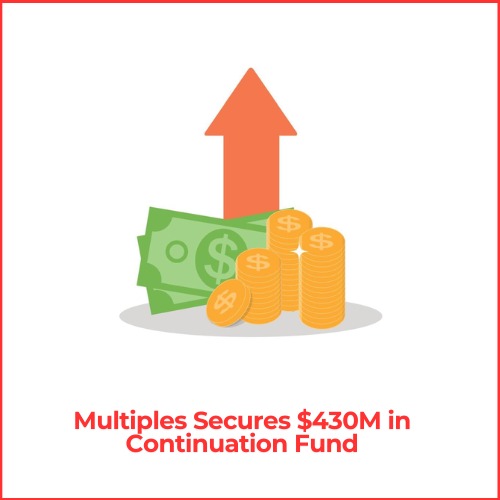 Private equity firm Multiples secures $430 million with continuation fund closure.-thumnail