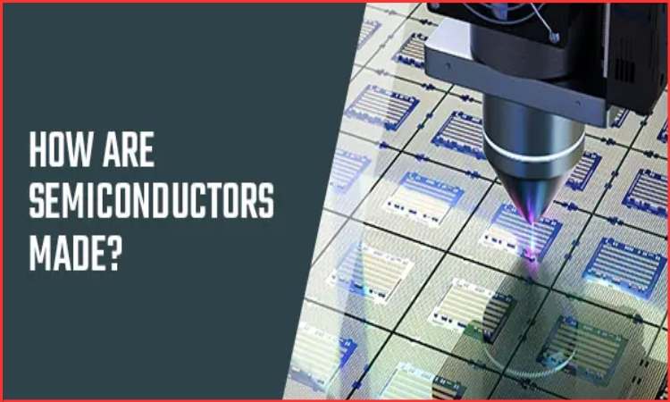 how are semiconductors made