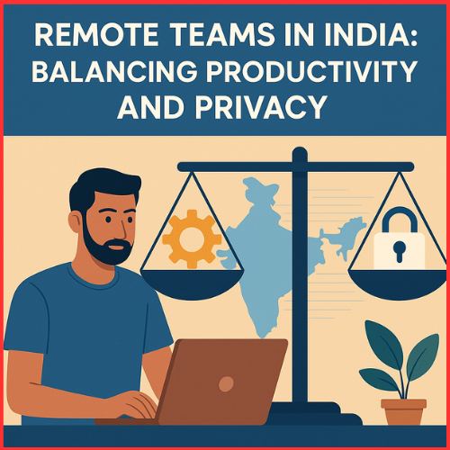 Remote Teams in India: Balancing Productivity and Privacy-thumnail