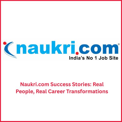 Naukri.com Success Stories: Real People, Real Career Transformations-thumnail