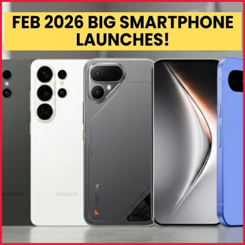 Top 7 New Smartphones Launching in February 2026: Galaxy S26, Pixel 10a & More-thumnail