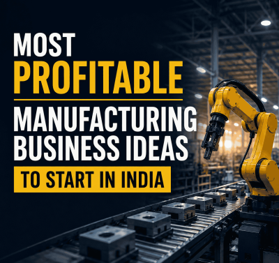 Most Profitable Manufacturing Business Ideas to Start in India-thumnail