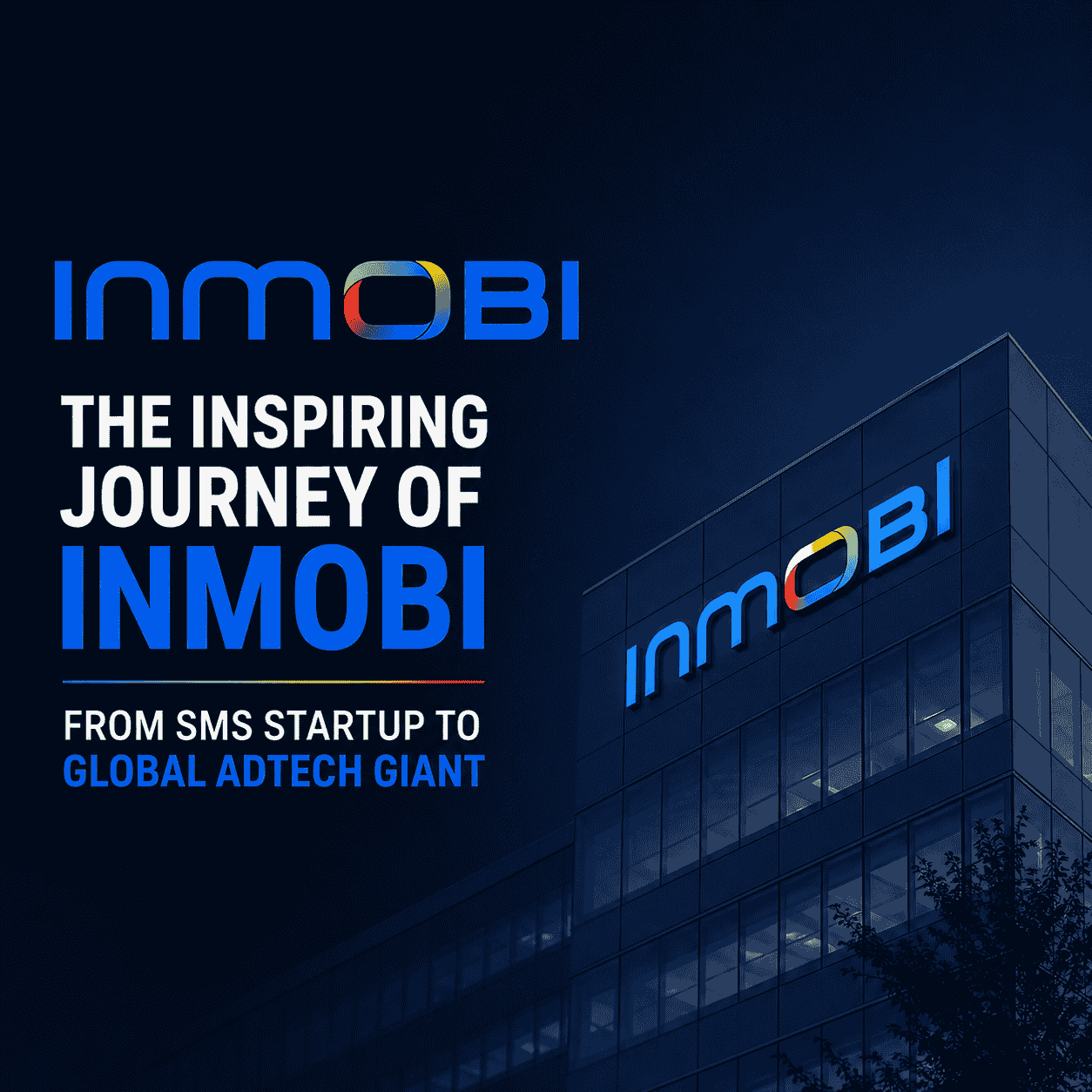 The Inspiring Journey of InMobi: From SMS Startup to Global AdTech Giant-thumnail
