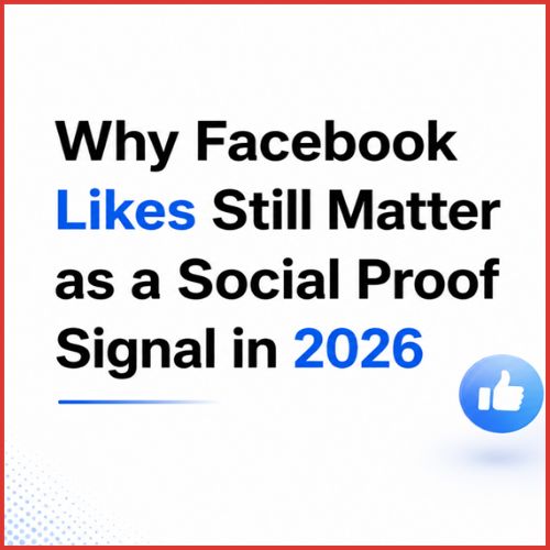 Why Facebook Likes Still Matter As A Social Proof Signal In 2026-thumnail