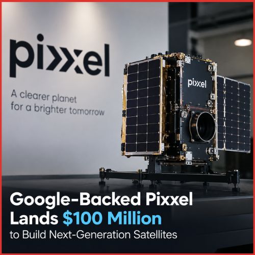 Google-Backed Pixxel Lands $100 Million to Build Next-Generation Satellites-thumnail